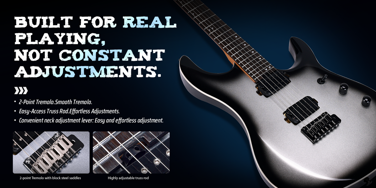 Built For Real Playing, Not Constant Adjustments.1.2-Point Tremolo.Smooth Tremolo.2.Easy-Access Truss Rod.Effortless Adjustments.