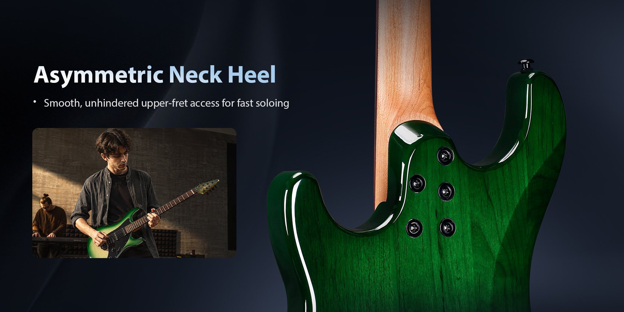 Asymmetric Neck Heel Smooth, unhindered upper-fret access for fast soloing