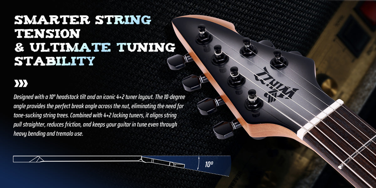 Smarter String Tension & Ultimate Tuning StabilityDesigned with a 10° headstock tilt and an iconic 4+2 tuner layout. The 10-degree angle provides the perfect break angle across the nut, eliminating the need for tone-sucking string trees. Combined with 4+2 locking tuners, it aligns string pull straighter, reduces friction, and keeps your guitar in tune even through heavy bending and tremolo use.